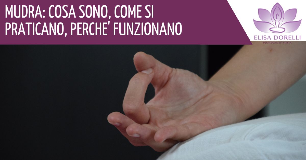 Mudra: cosa sono, come si praticano, perché funzionano