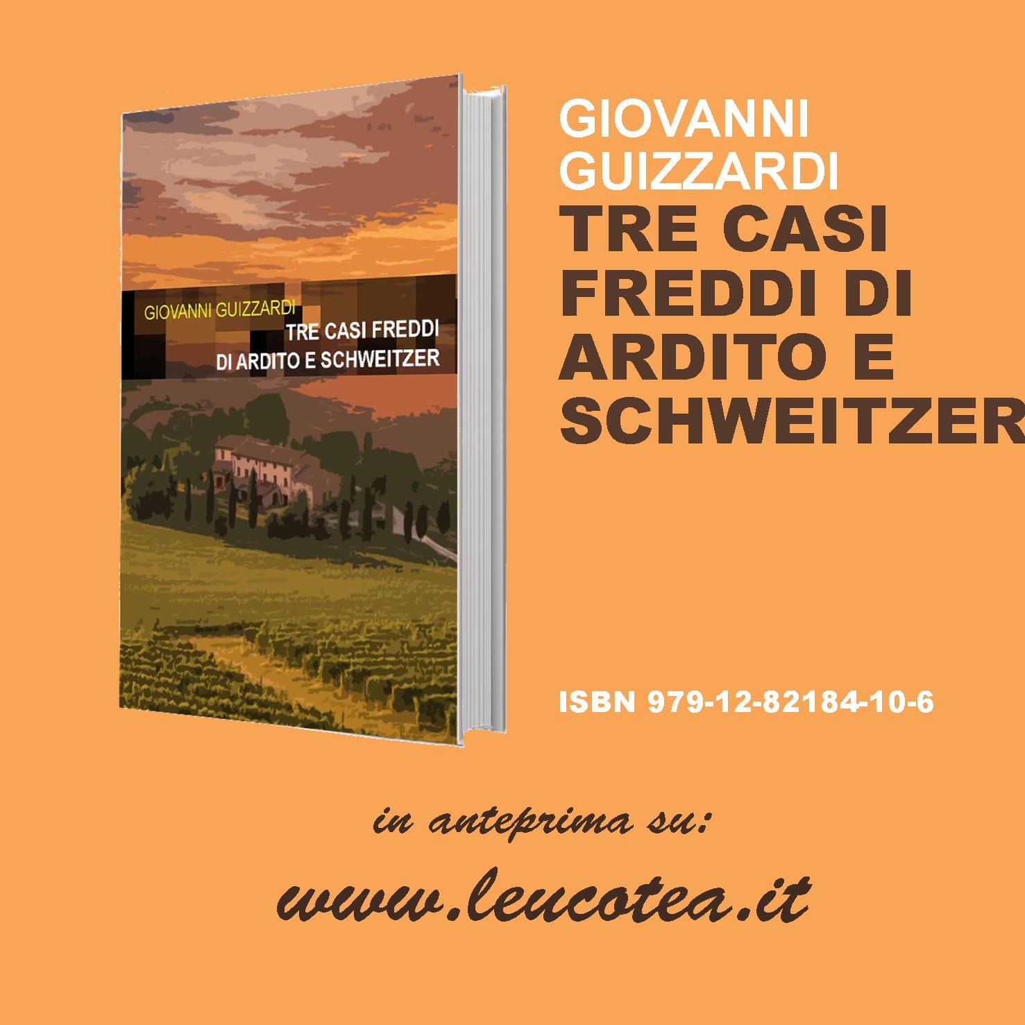 Giovanni Guizzardi arriva in libreria con “Tre casi freddi di Ardito e Schweitzer”
