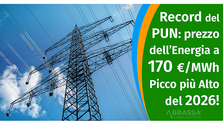 Bollette luce, impennata record del PUN a 170 €/MWh - Abbassalebollette.it
